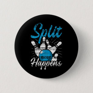 Split Happens Funny Bowling  6 Cm Round Badge