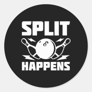 Split Happens Funny Bowling Joke  Classic Round Sticker