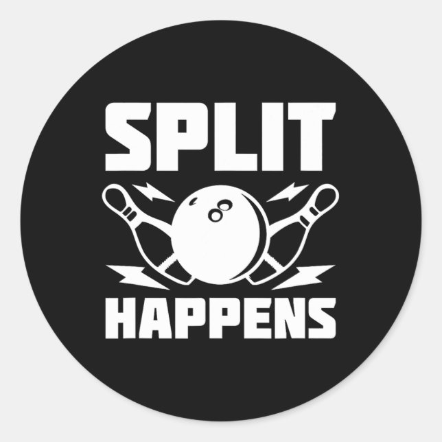 Split Happens Funny Bowling Joke  Classic Round Sticker (Front)