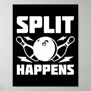 Split Happens Funny Bowling Joke Poster