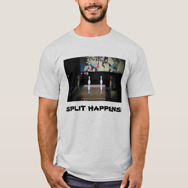 Split happens in bowling T-Shirt (Front)