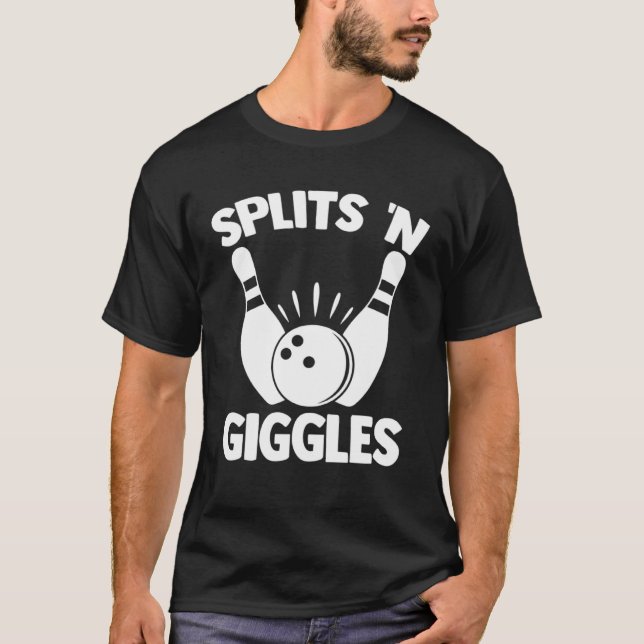 Splits N Giggles Bowling Player Bowler Team Bowlin T-Shirt (Front)