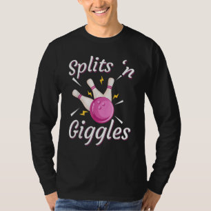 Splits 'n Giggles Bowling Team Bowler Sports Playe T-Shirt
