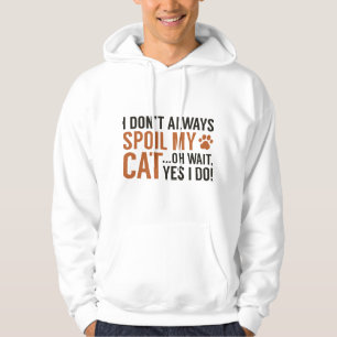 Spoil My Cat Hoodie