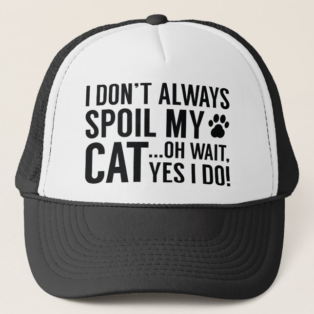Spoil My Cat Trucker Hat (Front)