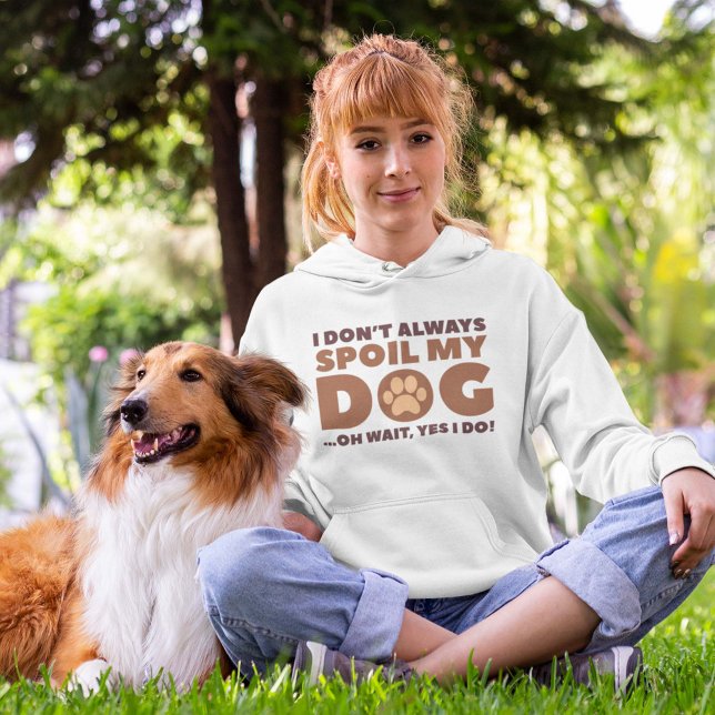 Spoil My Dog Hoodie (Creator Uploaded)