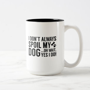 Spoil My Dog Two-Tone Coffee Mug
