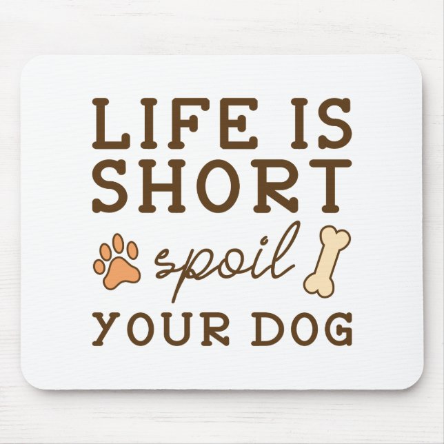Spoil Your Dog Mouse Mat (Front)