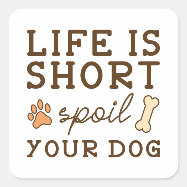 Spoil Your Dog Square Sticker (Front)