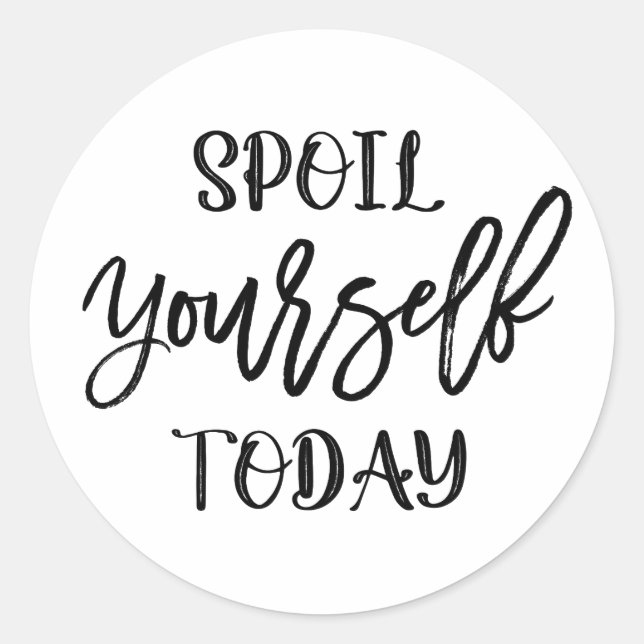 Spoil Yourself Today Soap Bath Bomb Or Soak Classic Round Sticker (Front)