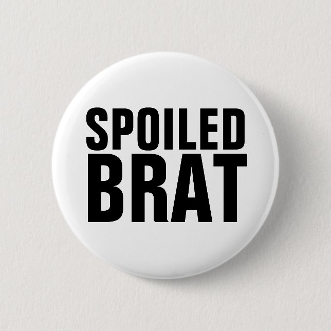 SPOILED BRAT BUTTON (Front)