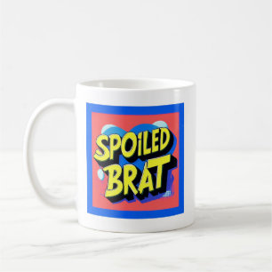 Spoiled Brat Mug