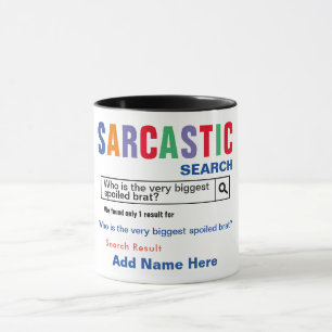 Spoiled Brat Sarcastic Mug