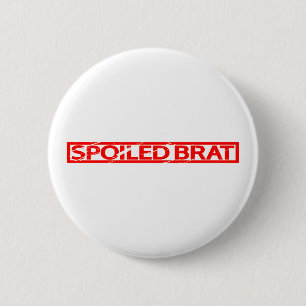 Spoiled Brat Stamp 6 Cm Round Badge