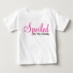 Spoiled By My Daddy - White Baby T-Shirt