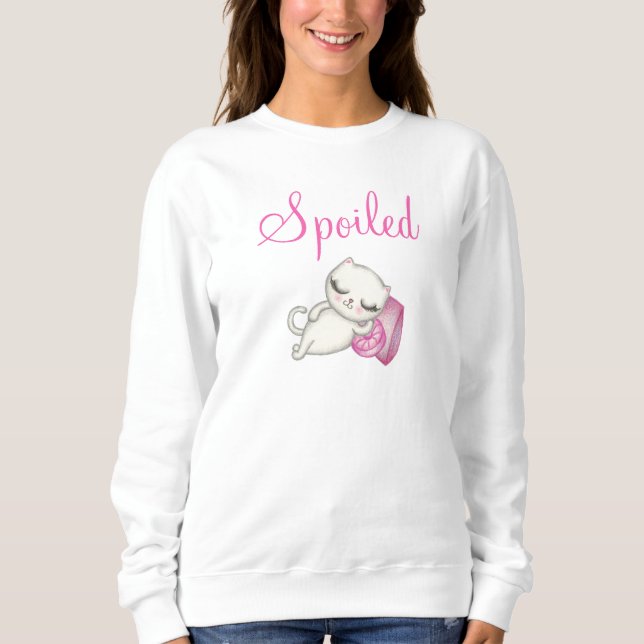 Spoiled Cat T-Shirt Sweatshirt (Front)