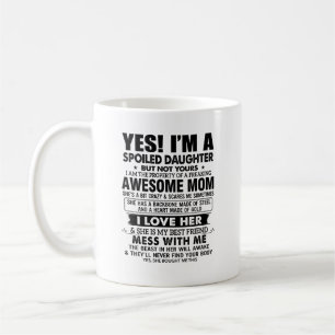 Spoiled Daughter and Awesome Mum - Funny Quote Coffee Mug