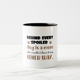 Spoiled Dog Mum Quote Funny Pet Lover Gift Two-Tone Coffee Mug