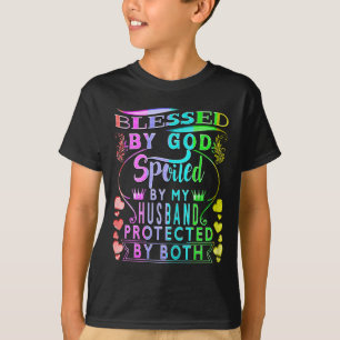 Spoiled my husband blessed god wife husband T-Shirt