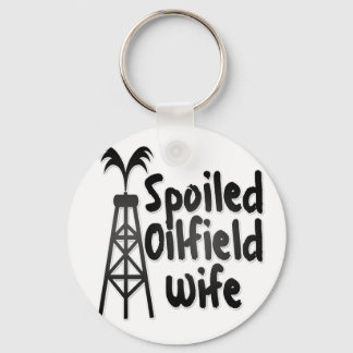 Spoiled Oilfield Wife Key Ring