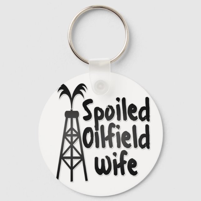 Spoiled Oilfield Wife Key Ring (Front)