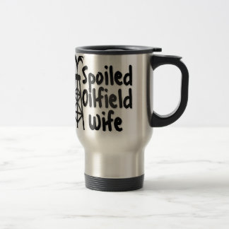Spoiled Oilfield Wife Travel Mug