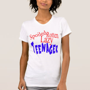 Spoiled Rotten Lazy Teenager T-Shirt