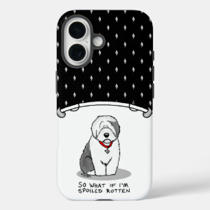 Spoiled Rotten Old English Sheepdog (Grey 1) Funny iPhone 16 Case