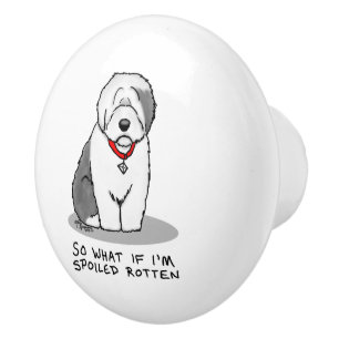 Spoiled Rotten Old English Sheepdog (Grey 1) Funny Ceramic Knob
