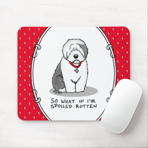 Spoiled Rotten Old English Sheepdog (Grey 1) Funny Mouse Mat