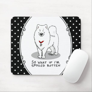 Spoiled Rotten Samoyed Dog Cute Attitude Funny Mouse Mat