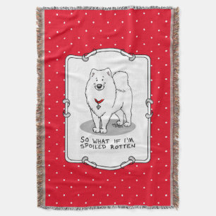 Spoiled Rotten Samoyed Dog Cute Attitude Funny Throw Blanket