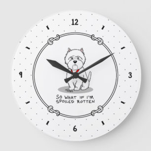 Spoiled Rotten Westie West Highland White Terrier Large Clock