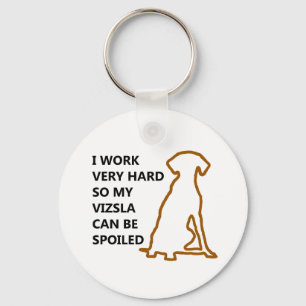 Spoiled Vizsla Key Ring