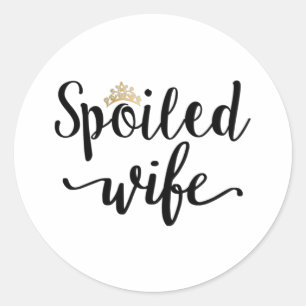 Spoiled Wife Classic Round Sticker