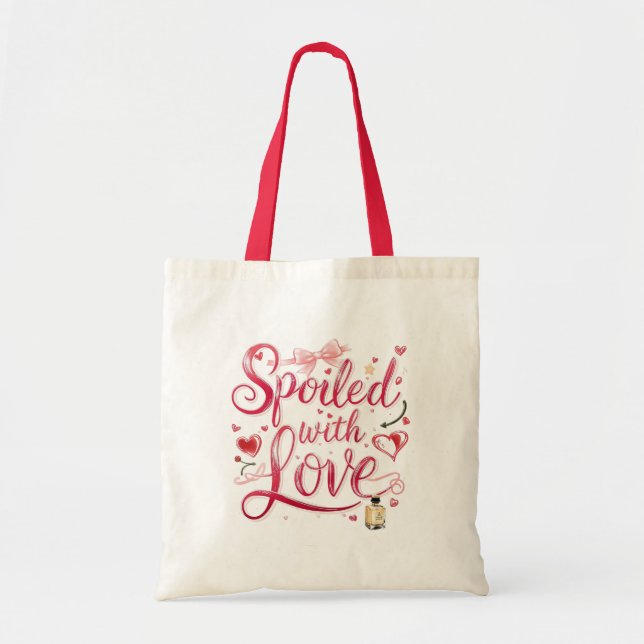 "Spoiled with Love" Romantic Quote Tote Bag (Front)
