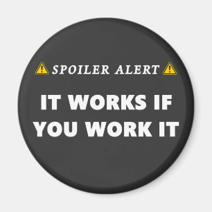 Spoiler Alert It Works Funny 12 Step Quote  Magnet