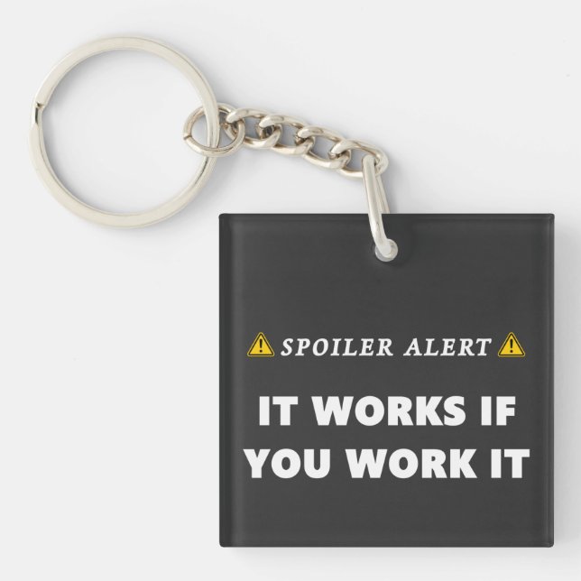 Spoiler Alert It Works Funny Recovery Quote Key Ring (Front)