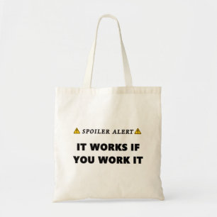 Spoiler Alert It Works Funny Recovery Quote  Tote Bag
