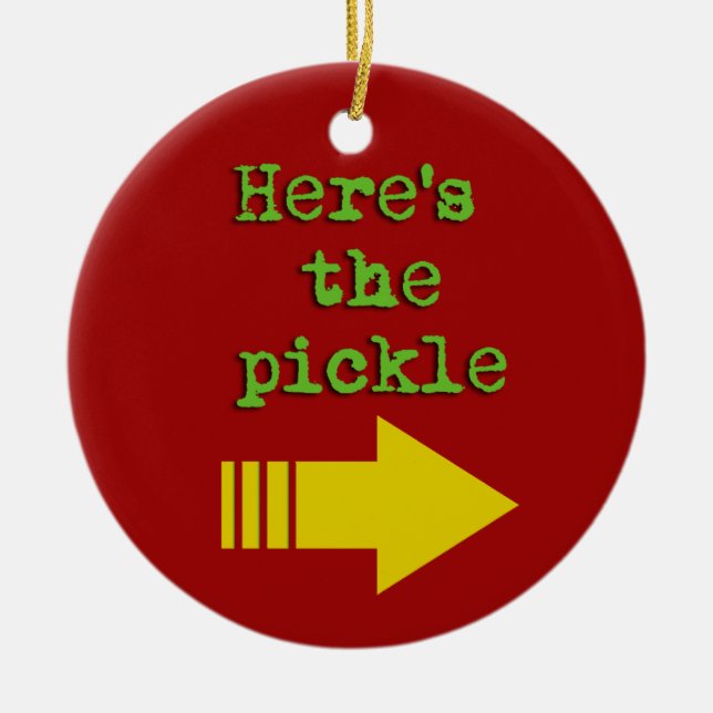 Spoiler alert ornament - Here's the pickle (Front)