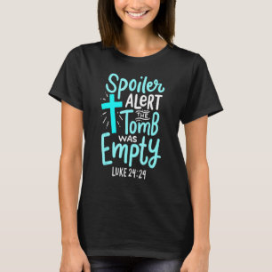 Spoiler Alert Tomb Was Empty Easter Religious C Hr T-Shirt