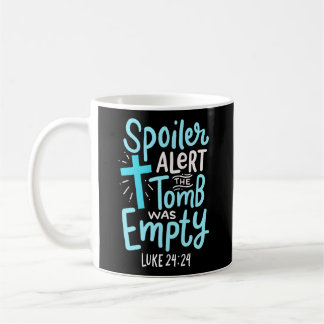 Spoiler Alert Tomb Was Empty Easter Religious Chri Coffee Mug