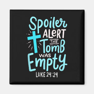 Spoiler Alert Tomb Was Empty Easter Religious Chri Magnet