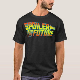 Spoiler from the future T-Shirt