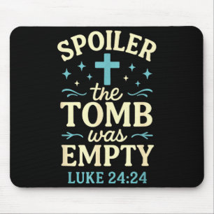 Spoiler The Tomb Was Empty - Christian Easter  Mouse Mat