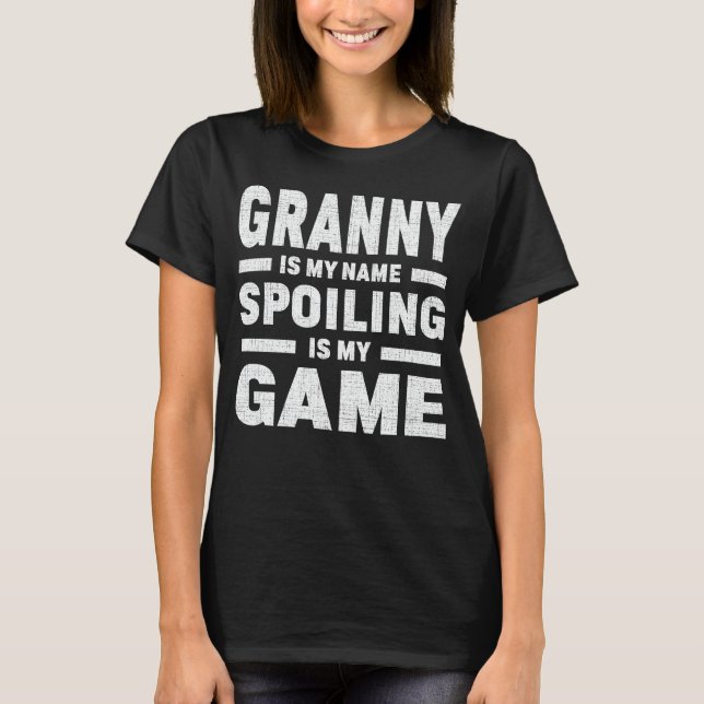 Spoiling Granny Cute Grandma Fun Quote T-Shirt (Front)