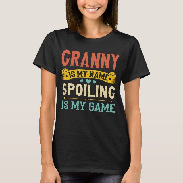 Spoiling Granny Cute Grandma Fun Quote T-Shirt (Front)