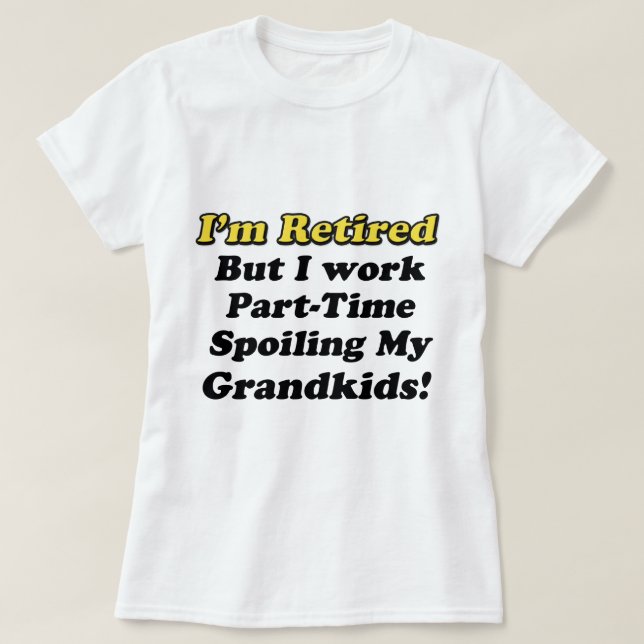Spoiling My Grandkids T-Shirt (Design Front)