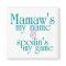 Spoilins My Game-Mamaw 3
