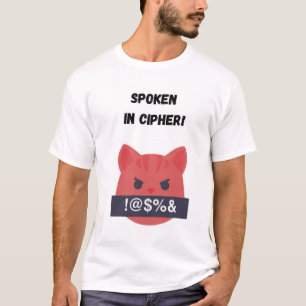 Spoken  in cipher! T-Shirt